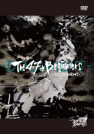 「The 47th Beginners」〜DOCUMENT〜