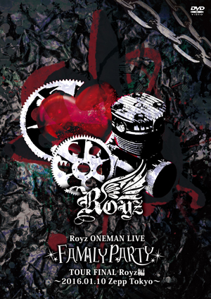 Royz ONEMAN LIVE「FAMILY PARTY」TOUR FINAL-Royz編- 〜2016.01.10 Zepp Tokyo〜